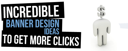 Incredible Banner Design Ideas to Get More Clicks